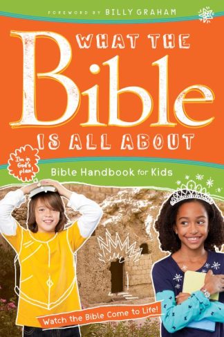 9781496416117 What The Bible Is All About Bible Handbook For Kids