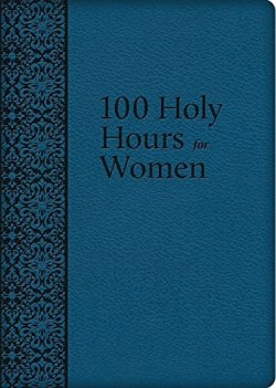 9781505110296 100 Holy Hours For Women