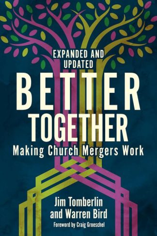 9781506463353 Better Together : Making Church Mergers Work (Expanded)