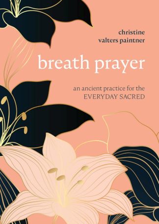 9781506470672 Breath Prayer : An Ancient Practice For The Everyday Sacred