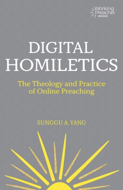 9781506490991 Digital Homiletics : The Theology And Practice Of Online Preaching