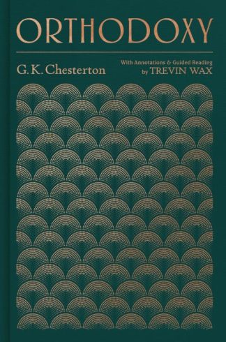 9781535995672 Orthodoxy : With Annotations And Guided Reading By Trevin Wax
