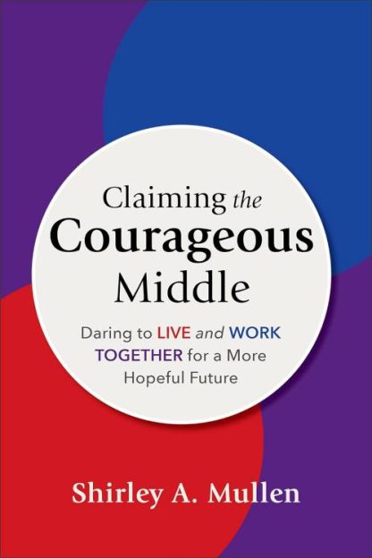 9781540967046 Claiming The Courageous Middle