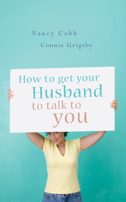 9781590527276 How To Get Your Husband To Talk To You (Reprinted)