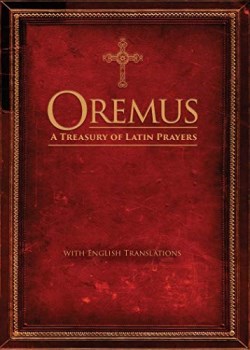 9781594719899 Oremus : A Treasury Of Latin Prayers With English Translations