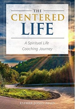 9781613398371 Centered Life : A Spritual Life Coaching Journey