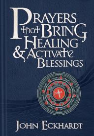 9781616384685 Prayers That Bring Healing And Activate Blessings
