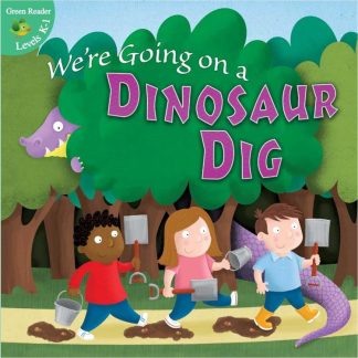 9781618102997 Were Going On A Dinosaur Dig Green Reader