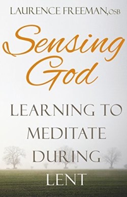 9781632531049 Sensing God : Learning To Meditate During Lent