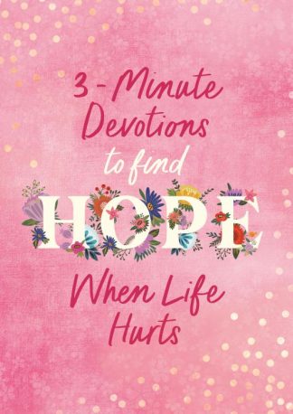 9781636098111 3 Minute Devotions To Find Hope When Life Hurts
