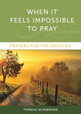 9781640600683 When It Feels Impossible To Pray
