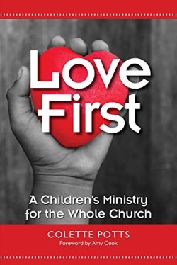 9781640650640 Love First : A Childrens Ministry For The Whole Church