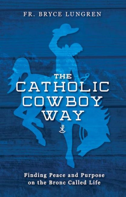 9781644138069 Catholic Cowboy Way