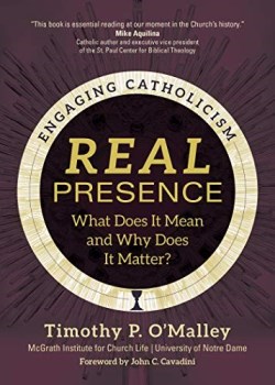 9781646800551 Real Presence : What Does It Mean And Why Does It Matter
