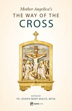 9781682780978 Mother Angelicas The Way Of The Cross