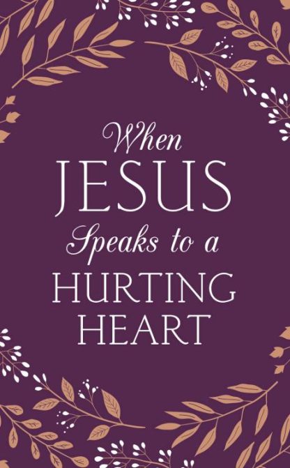 9781683223795 When Jesus Speaks To A Hurting Heart