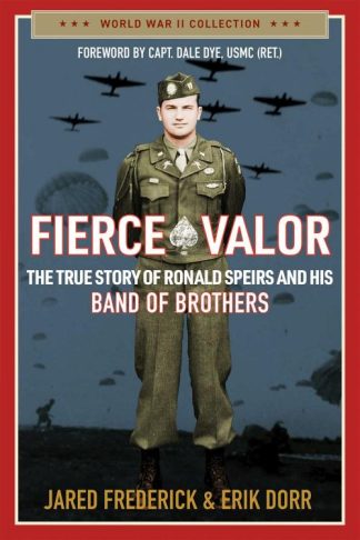9781684514038 Fierce Valor : The True Story Of Ronald Speirs And His Band Of Brothers