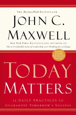 9781931722520 Today Matters : 12 Daily Practices To Guarantee Tomorrows Success