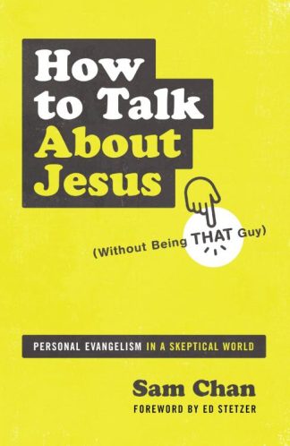 9780310112693 How To Talk About Jesus Without Being That Guy