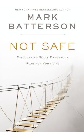 9780310632023 Not Safe : Discovering God's Dangerous Plan For Your Life