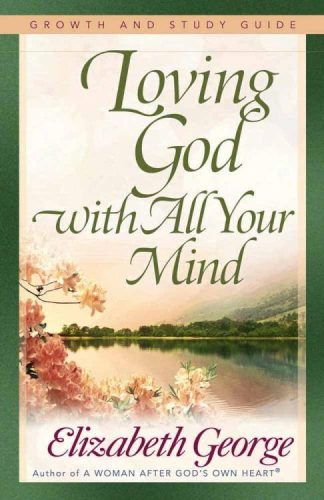 9780736913836 Loving God With All Your Mind (Student/Study Guide)
