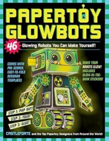 9780761177623 Papertoy Glowbots : 46 Glowing Robots You Can Make Yourself
