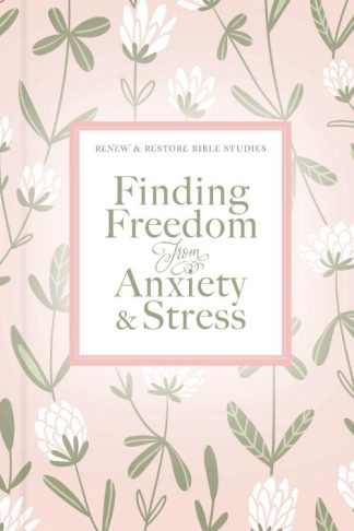 9780785240228 Finding Freedom From Anxiety And Stress