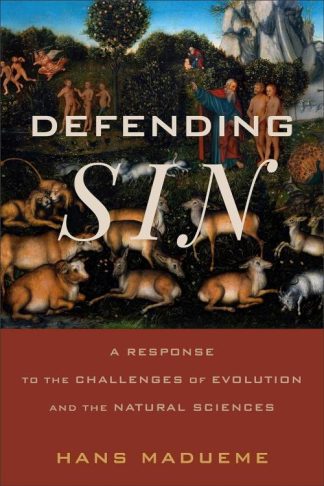 9780801098000 Defending Sin : A Response To The Challenges Of Evolution And The Natural S