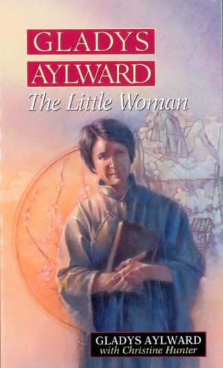 9780802429865 Gladys Aylward : The Little Woman