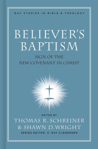 9780805432497 Believers Baptism : Sign Of The New Covenant In Christ
