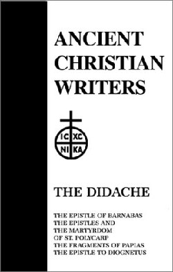 9780809102471 Didache : The Epistle Of Barnabas The Epistles And The Martyrdom Of Saint P