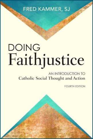 9780809155798 Doing Faithjustice : An Introduction To Catholic Social Thought And Action