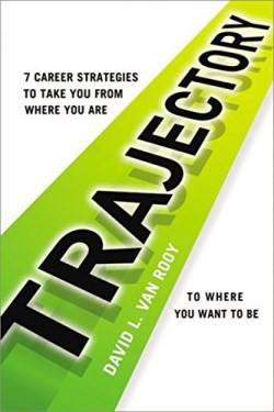 9780814433904 Trajectory : 7 Career Strategies To Take You From Where You Are To Where Yo