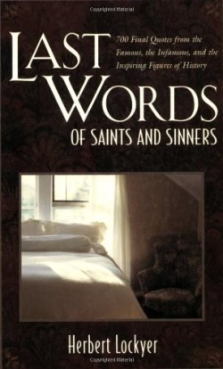 9780825431579 Last Words Of Saints And Sinners