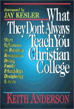 9780830816118 What They Dont Always Teach You At A Christian College