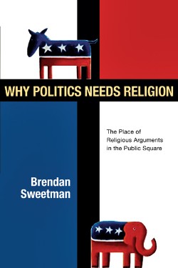 9780830828425 Why Politics Needs Religion
