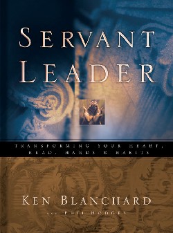 9780849996597 Servant Leader : Transforming Your Heart Head Hands And Habits