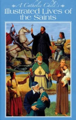 9780882711409 Catholic Childs Illustrated Lives Of The Saints