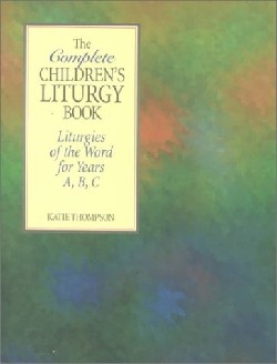 9780896226951 Compete Childrens Liturgy Book