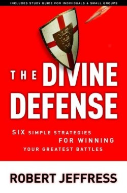 9781400070909 Divine Defense : 6 Simple Strategies For Winning Your Greatest Battles