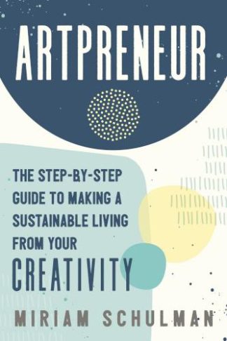 9781400235148 Artpreneur : The Step-by-Step Guide To Making A Sustainable Living From You