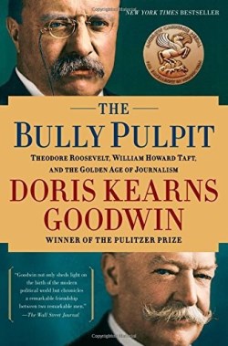 9781416547877 Bully Pulpit : Theodore Roosevelt William Howard Taft And The Golden Age Of
