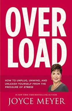 9781455559886 Overload : How To Unplug Unwind And Unleash Yourself From The Pressure Of S