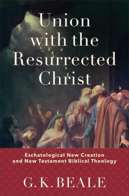 9781540960429 Union With The Resurrected Christ