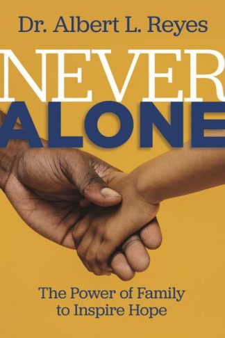 9781563096846 Never Alone : The Power Of Family To Inspire Hope