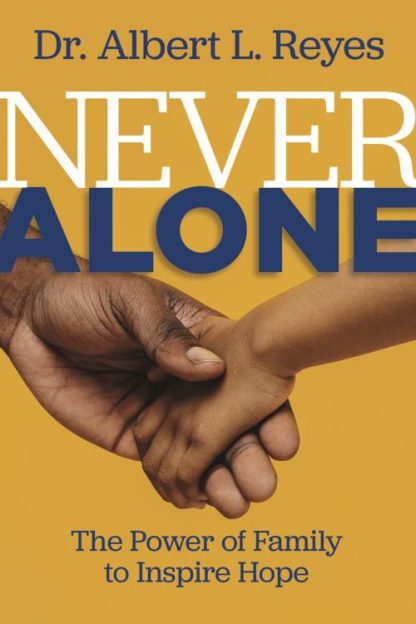 9781563096846 Never Alone : The Power Of Family To Inspire Hope
