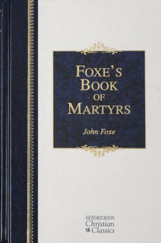 9781565637818 Foxes Book Of Martyrs