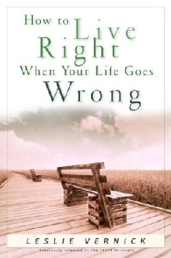 9781578568024 How To Live Right When Your Life Goes Wrong