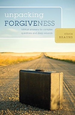 9781581349801 Unpacking Forgiveness : Biblical Answers For Complex Questions And Deep Wou