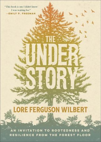 9781587435706 Understory : An Invitation To Rootedness And Resilience From The Forest Flo